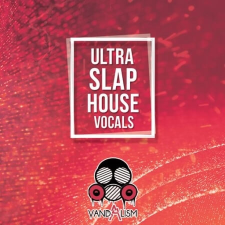 Vandalism Ultra Slap House Vocals WAV